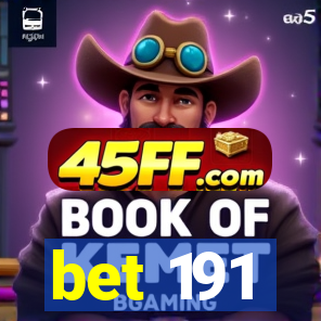 bet 191